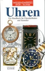Uhren - Ein Handbuch für Uhrenliebhaber und Sammler 