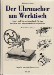 Der Uhrmacher am Werktisch, ein Reprint aus dem Jahr 1941 