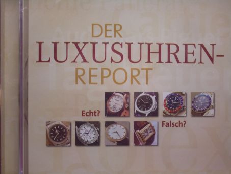 DER LUXUSUHREN-REPORT - Echt oder falsch? als CD 